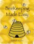 Beekeeping Made Easy by Samuel Jacobs