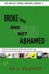 Broke-en and Not A$hamed by M L Floyd