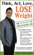 Think, Act, Love, Lose Weight by Shane Jeremy James