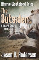 Cover for 'The Outsider (short story - Atomic Wasteland Tales)'