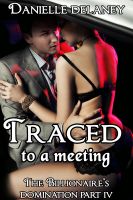 Cover for 'Traced to a Meeting (The Billionaire's Domination Part 4) (BDSM Erotic Romance)'