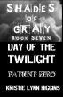 #7 Shades of Gray- Day of the Twilight- Patient Zero by Kristie Lynn Higgins