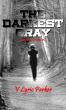 The Darkest Gray by V Lyric Parker