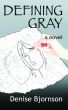Defining Gray by Denise Bjornson