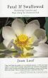Fatal If Swallowed:  Reclaiming Creativity and Hope Along the Uncharted Path by Joan Leof