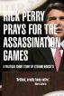 Rick Perry Prays for the Assassination Games (Story) by Stefano Boscutti