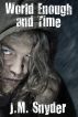 World Enough and Time by J.M. Snyder