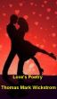 Love's Poetry by Thomas Mark Wickstrom