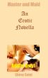 Master and Maid-An Erotic Novella by Shiraz Saini