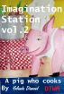 A Pig Who Cooks : Imagination Station Childrens Series vol. 2 by Yolanda Diamond