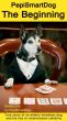 PepiSmartDog The Beginning by PepiSmartDog 