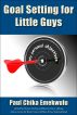 Goal Setting for Little Guys by Paul Emekwulu (The Dreaming Mathematician)