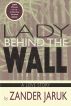 Lady Behind the Wall by Zander Jaruk