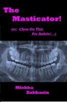 Cover for 'The Masticator!  (or: Chew On This For Awhile!&hellip;)'