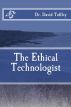 The Ethical Technologist by David Tuffley