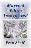 Cover for 'Married While Intoxicated'