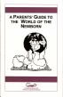 A Parents' Guide to the World of the Newborn by Waln Brown