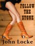 Follow the Stone by John Locke