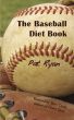 The Baseball Diet Book by Pat Ryan
