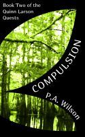 Cover for 'Compulsion, book 2 of the Quinn Larson Quests'