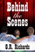 Behind the Scenes by G.R. Richards