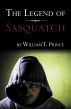 The Legend of Sasquatch by William T. Prince