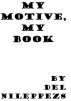 My Motive, My Book by Del Nileppezs