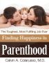 Finding Happiness in Parenthood: The Toughest, Most Fulfilling Job Ever by Calvin Colarusso, M.D.