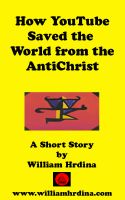 Cover for 'How YouTube Saved the World from the Antichrist'