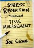 Stress Reduction Through Time Management by Joe Cron
