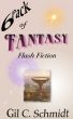6-Pack of Fantasy Flash Fiction by Gil C. Schmidt