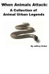 When Animals Attack: A Collection of Animal Urban Legends by Jeffrey Fisher