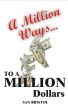 A Million Way to a Million Dollars by San Bristol