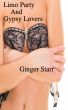 Limo Party and Gypsy Lovers by Ginger Starr