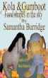 Kola and Gumboot See Food Shapes in the Sky by Samantha Burridge
