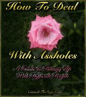 Cover for 'How To Deal With Assholes: A Guide To Putting Up With Difficult People'