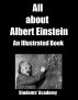 All about Albert Einstein-An Illustrated Book by Students' Academy