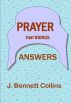 Prayer That Brings Answers by J. Bennett Collins