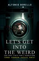 Cover for 'Let's Get Into the Weird'