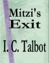 Mitzi's Exit by I. C. Talbot