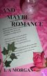 And Maybe Romance Screenplay by L A Morgan