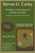 Foundation of Psychology as a Scientific Discipline: Perspectives, Views, Theories, and Therapies Second Edition by Steven Carley