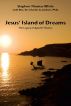 Jesus' Island of Dreams by Stephen Thomas White