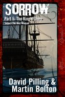 Cover for 'Sorrow Part 5: The King's Glory by David Pilling and Martin Bolton'