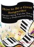How to Be a Great Songwriter -Songwriting Tips for You to Write a Professional Song by Angie T. Lee