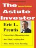 The Astute Investor, 2nd ed: Moneymaking Stock Market Advice from the Masters by Eric L. Prentis
