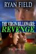 The Virgin Billionaire: Revenge by Ryan Field