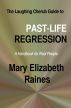 The Laughing Cherub Guide to Past-life Regression: A Handbook for Real People by Mary Elizabeth Raines