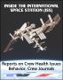 Inside the International Space Station (ISS): Reports on Visual Impairment and Intracranial Pressure Problems, Behavioral Issues, Fascinating Excerpts from Crew Journals, Cross-Cultural Interactions by Progressive Management