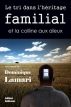 Le tri dans l'hÃ©ritage familial et la colline aux aÃ¯eux by Dominique Lamari